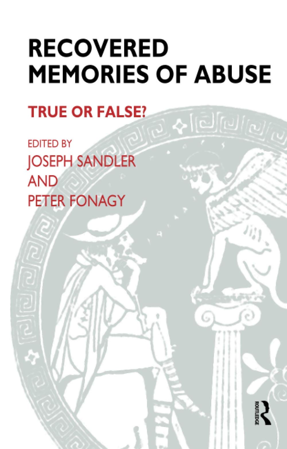 Recovered Memories of Abuse: True or False? (The Psychoanalytic Monograph Series)