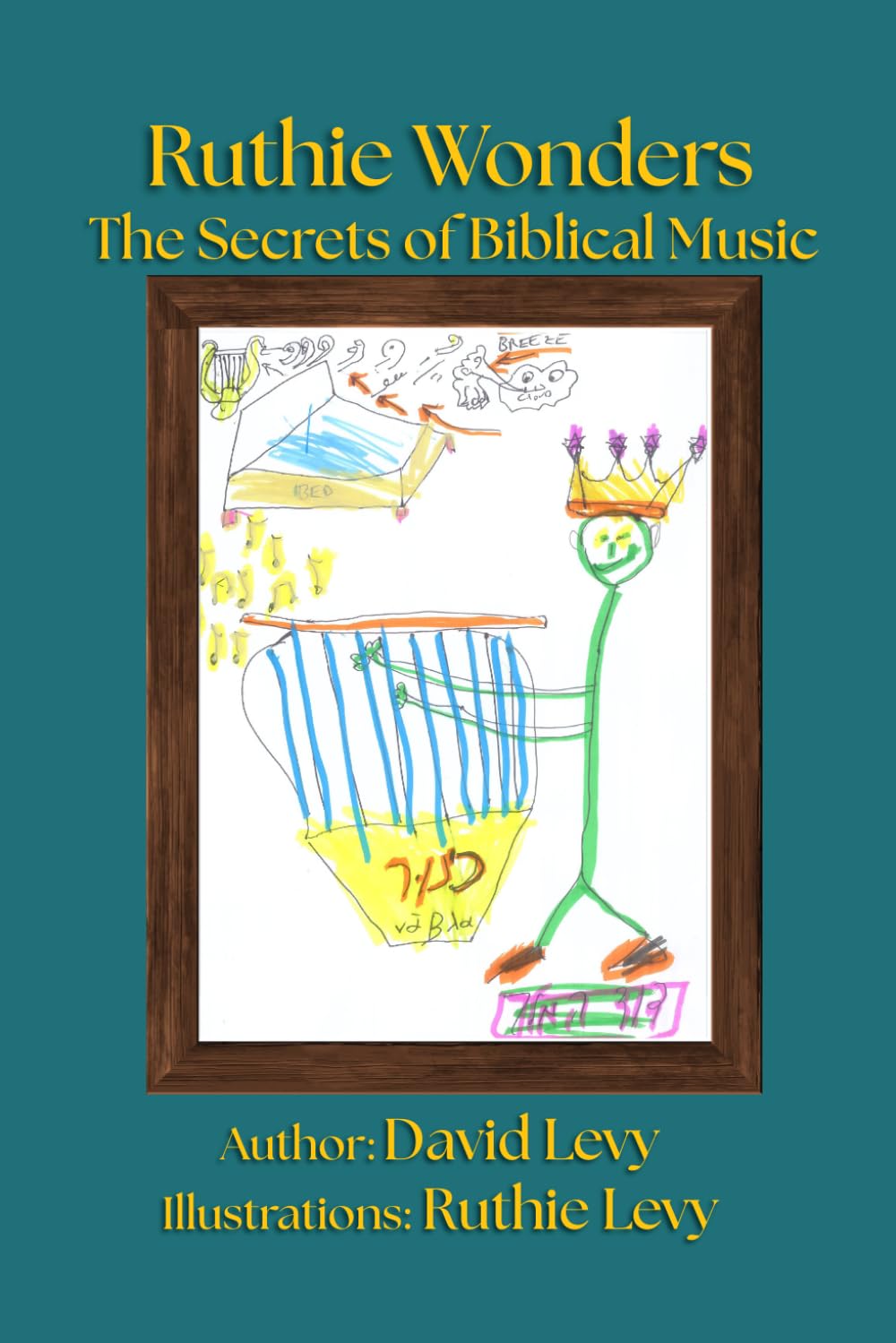 Ruthie Wonders: The Secrets of Biblical Music: Volume 3 of the Ruthie Wonders Series