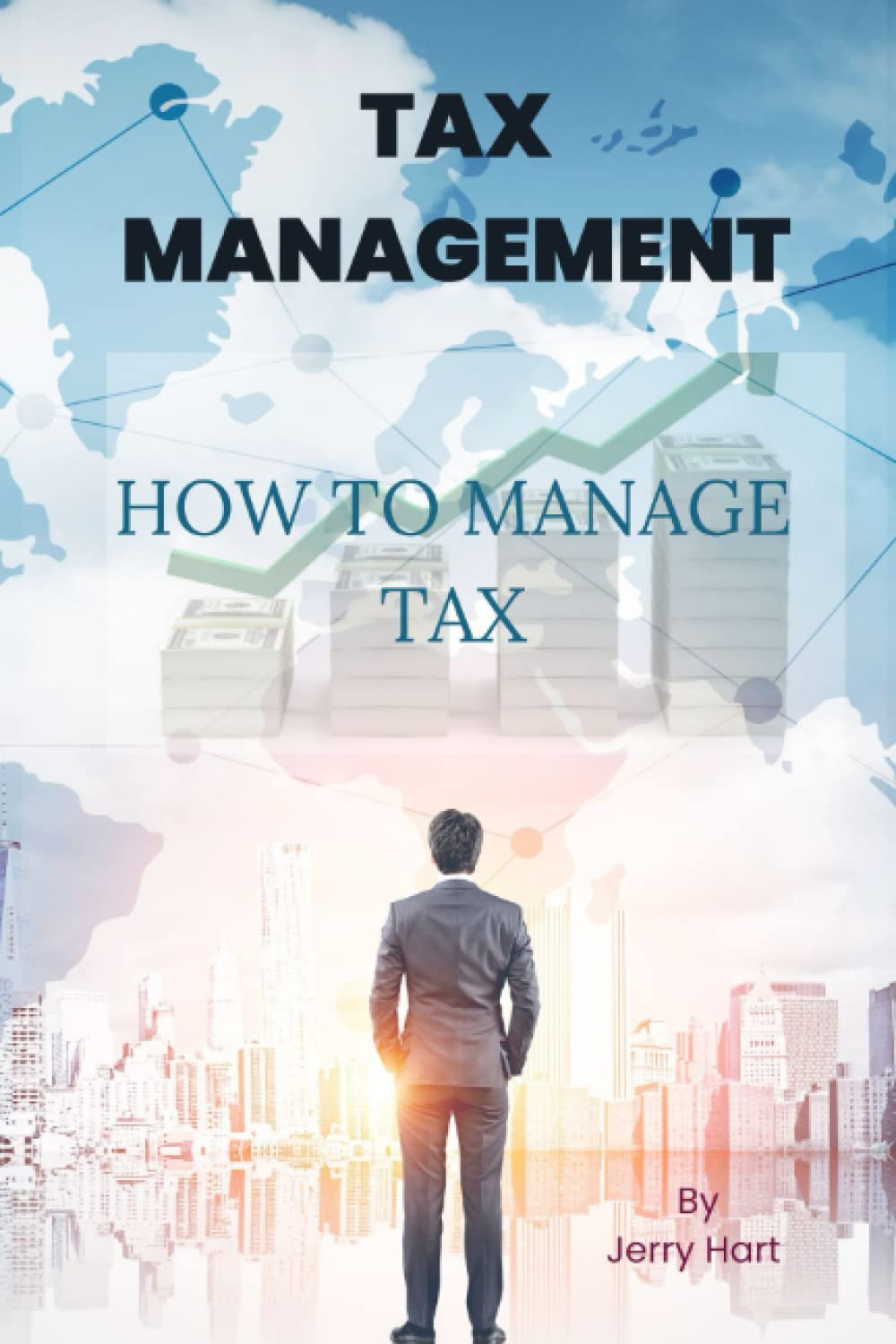 TAX MANAGEMENT: How to manage tax