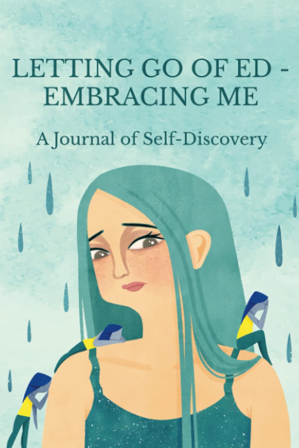 Letting Go of ED - Embracing Me: A Journal of Self-Discovery (Eating Disorder Recovery Books)