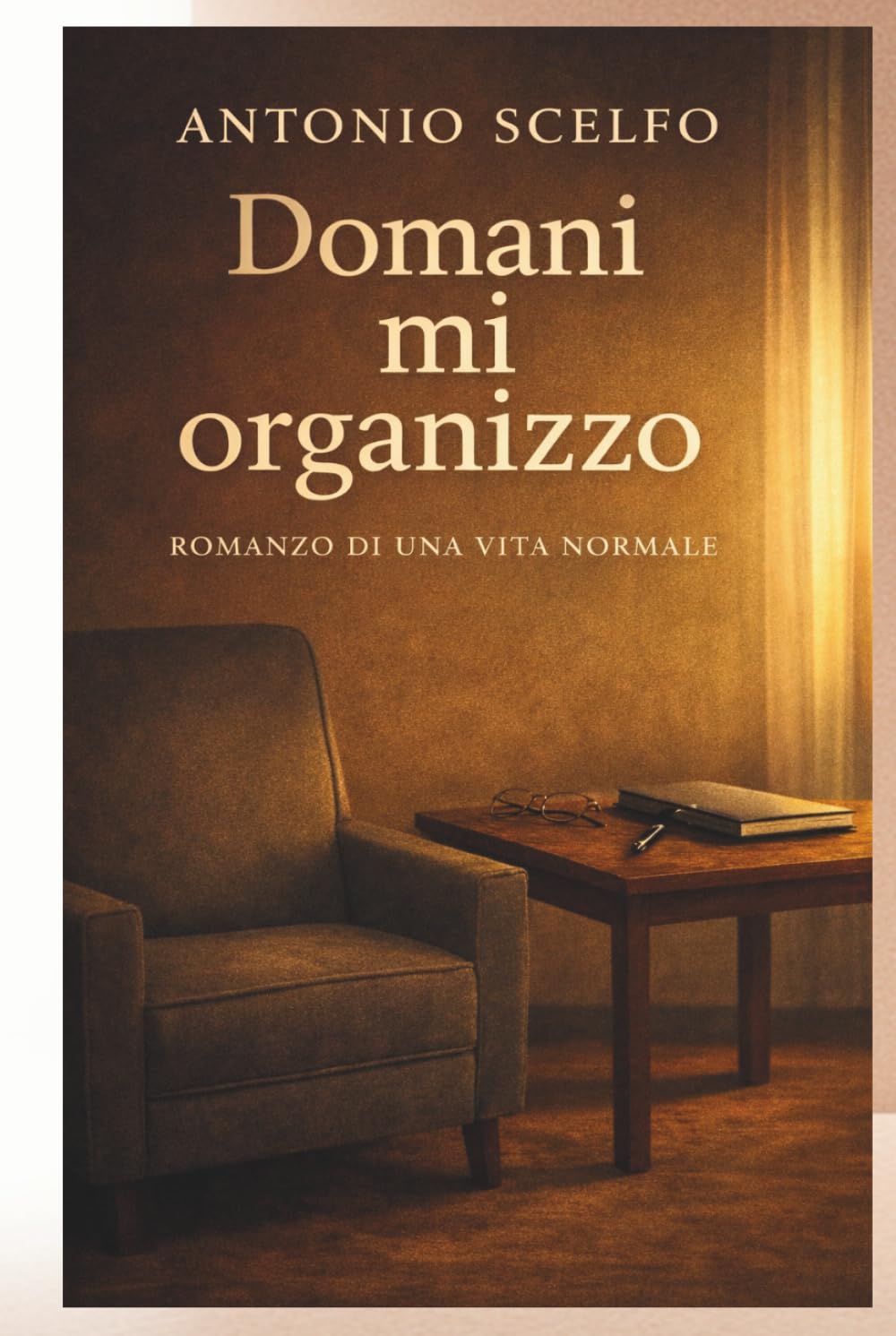 DOMANI MI ORGANIZZO: ROMANZO DI UNA VITA NORMALE