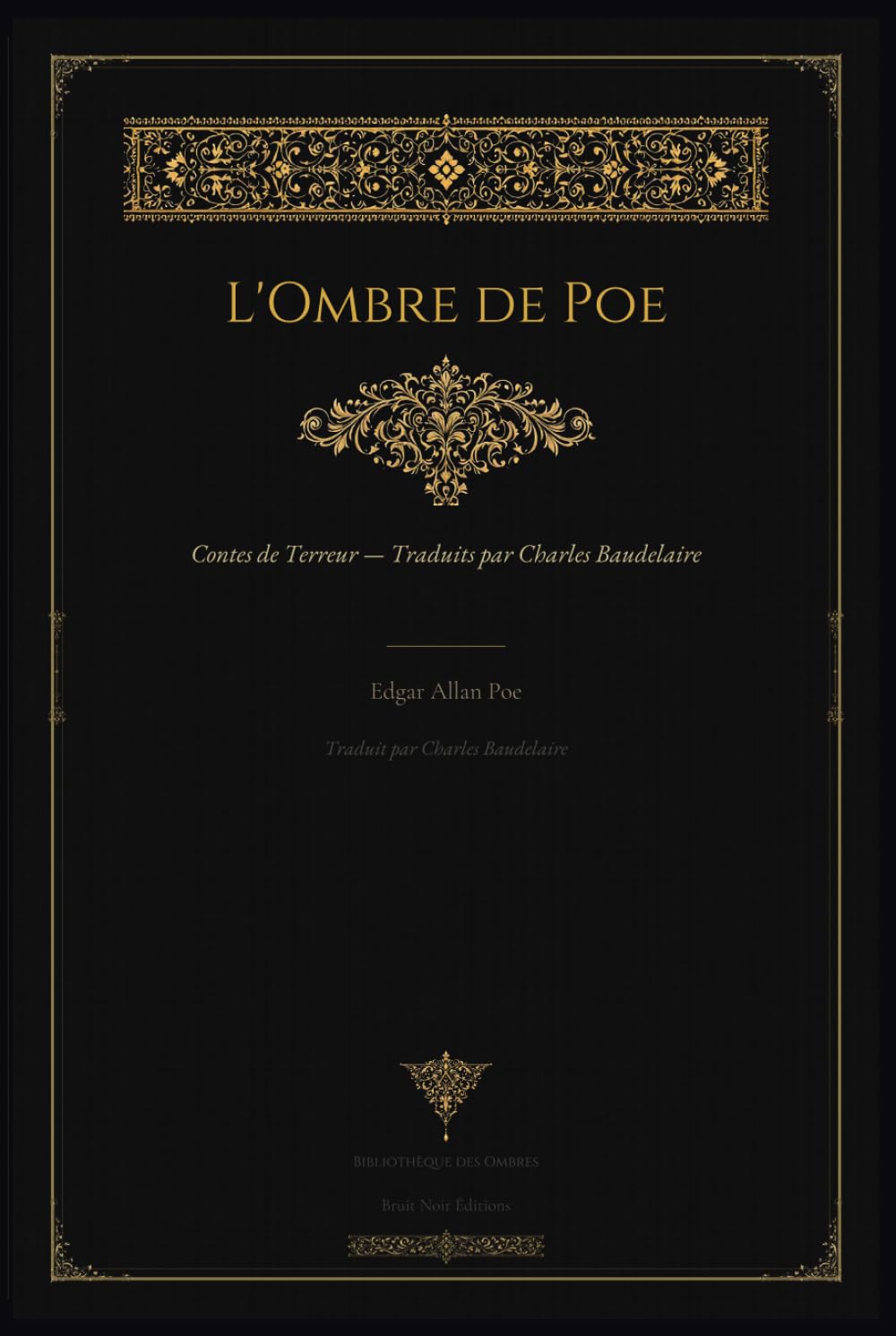 L'Ombre de Poe — Contes de Terreur: Traduits par Charles Baudelaire · Édition Illustrée (Bibliothèque des Ombres)