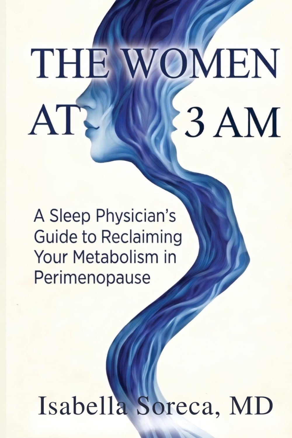 The Women at 3 AM: A Sleep Physician's Guide to Reclaiming Your Metabolism in Perimenopause
