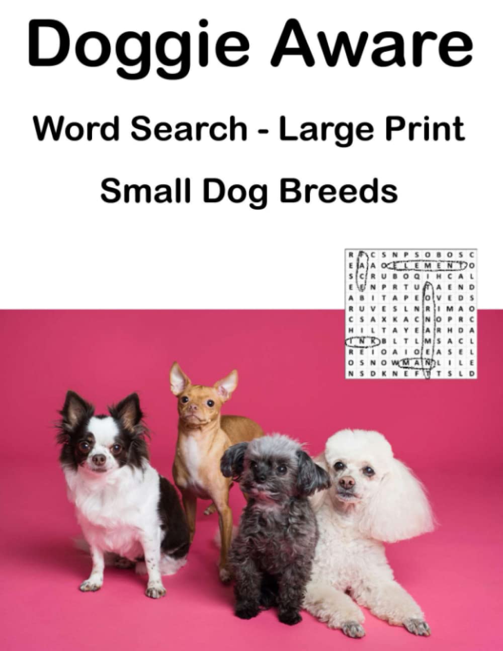 Doggie Aware - CUSTOM Word Search, Large Print, Small Dog Breeds: CUSTOM Word Search, Puzzle Book, Large Print