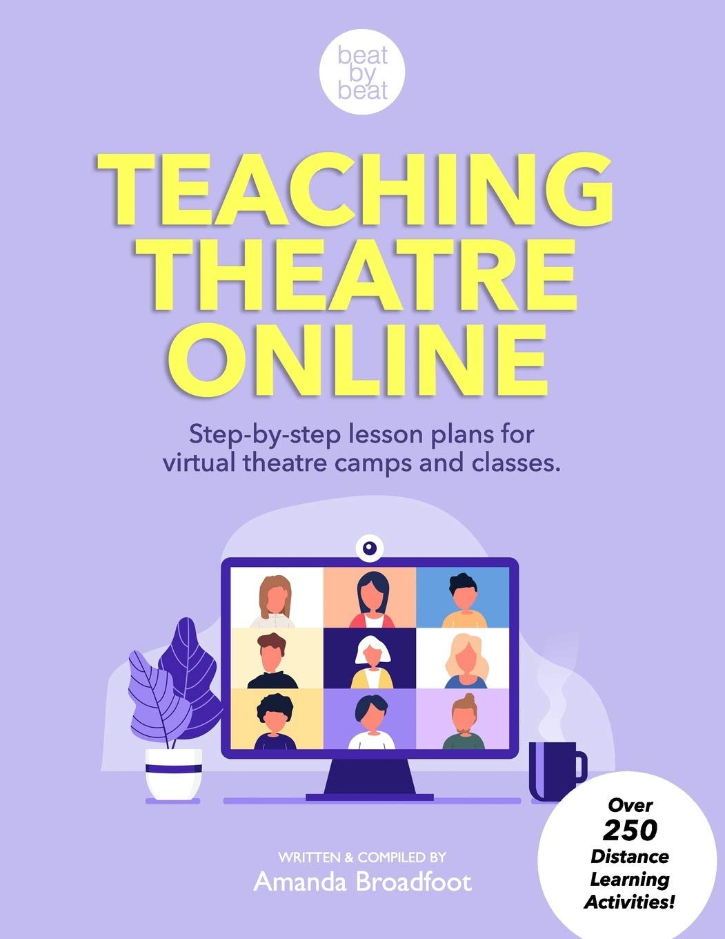Teaching Theatre Online: Step-by-step lesson plans for virtual theatre camps and classes
