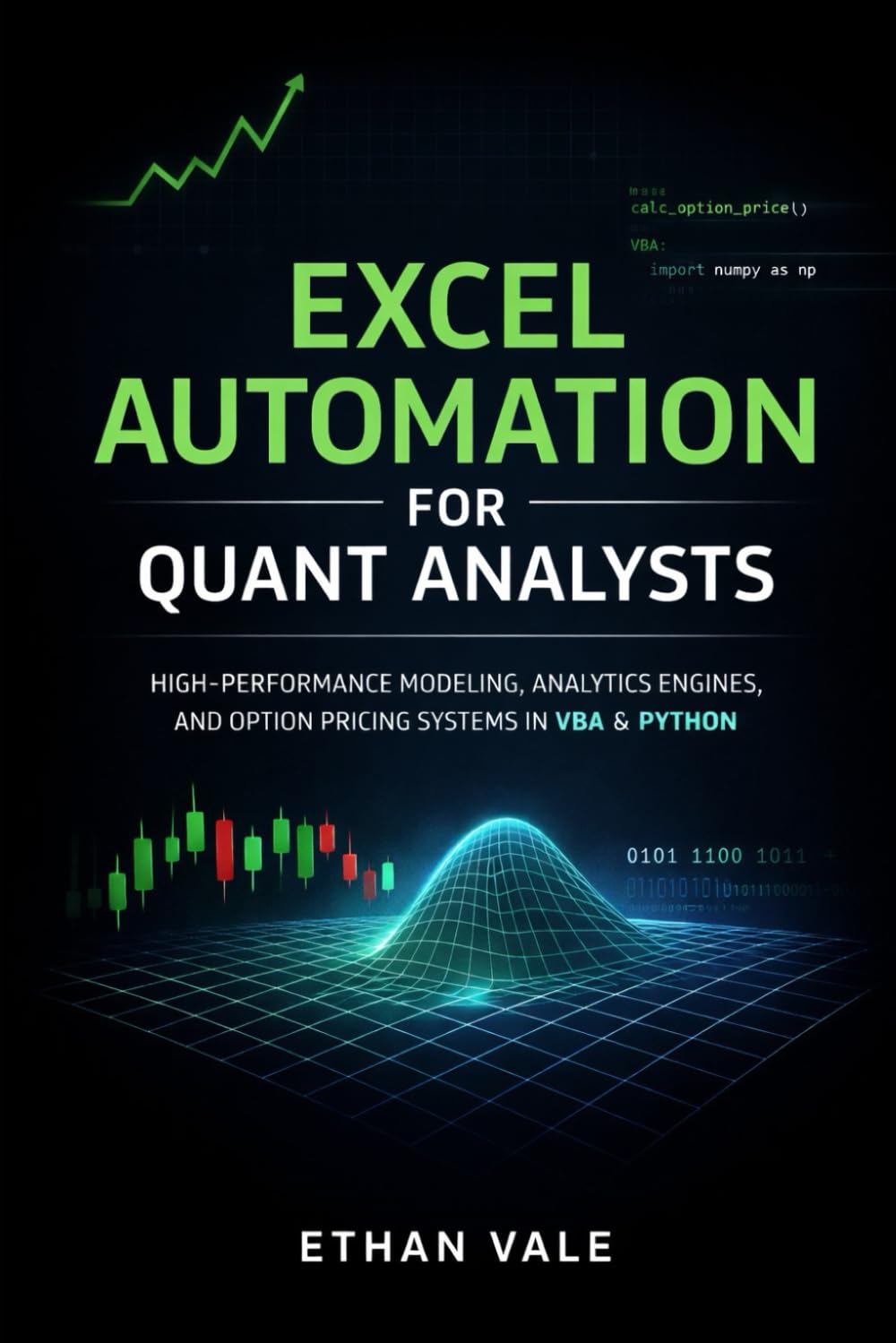 Excel Automation for Quant Analysts: High-Performance Modelling, Analytics Engines, and Option Pricing Systems in VBA & Python