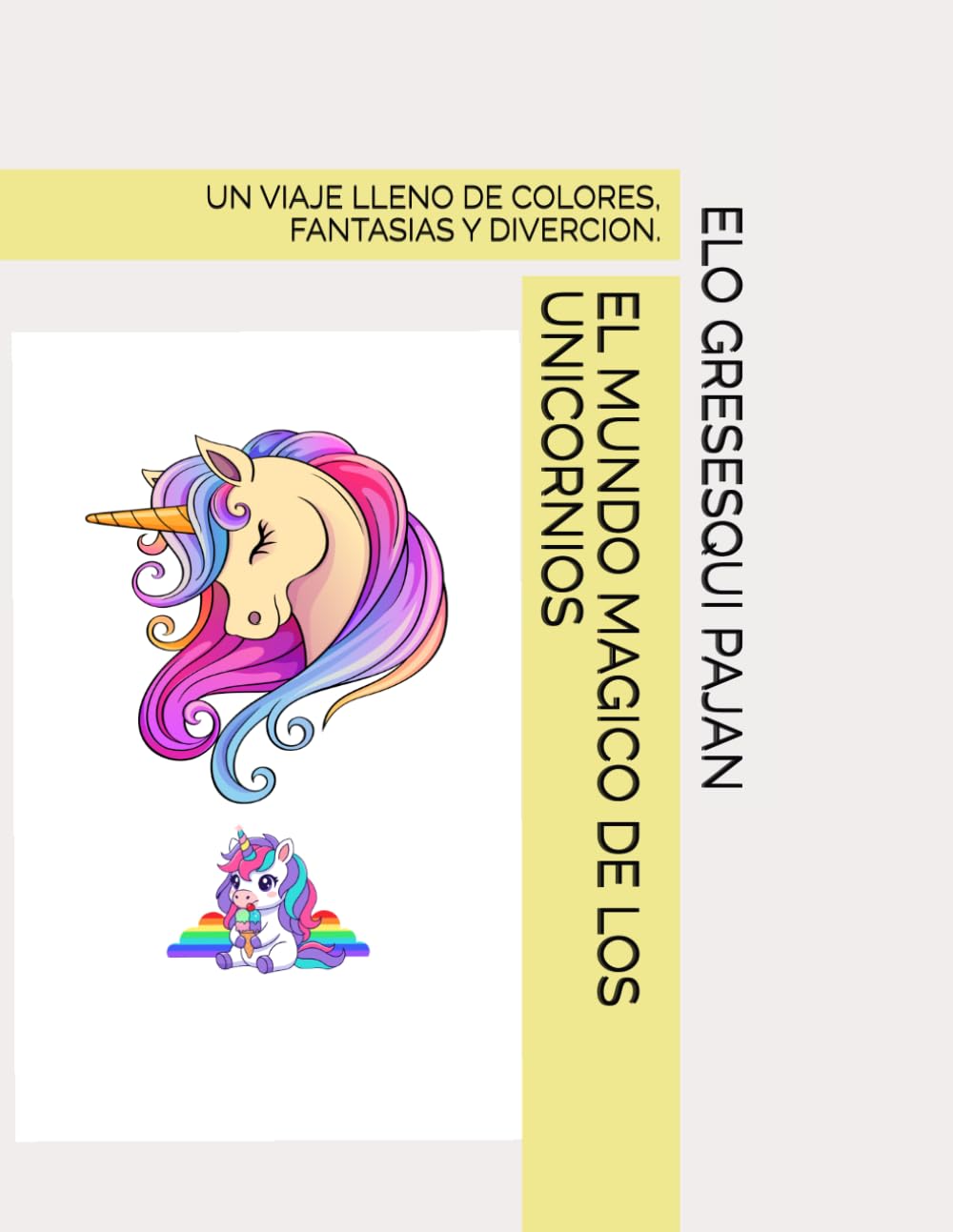 EL MUNDO MAGICO DE LOS UNICORNIOS: UN VIAJE LLENO DE COLORES, FANTASIAS Y DIVERCION.