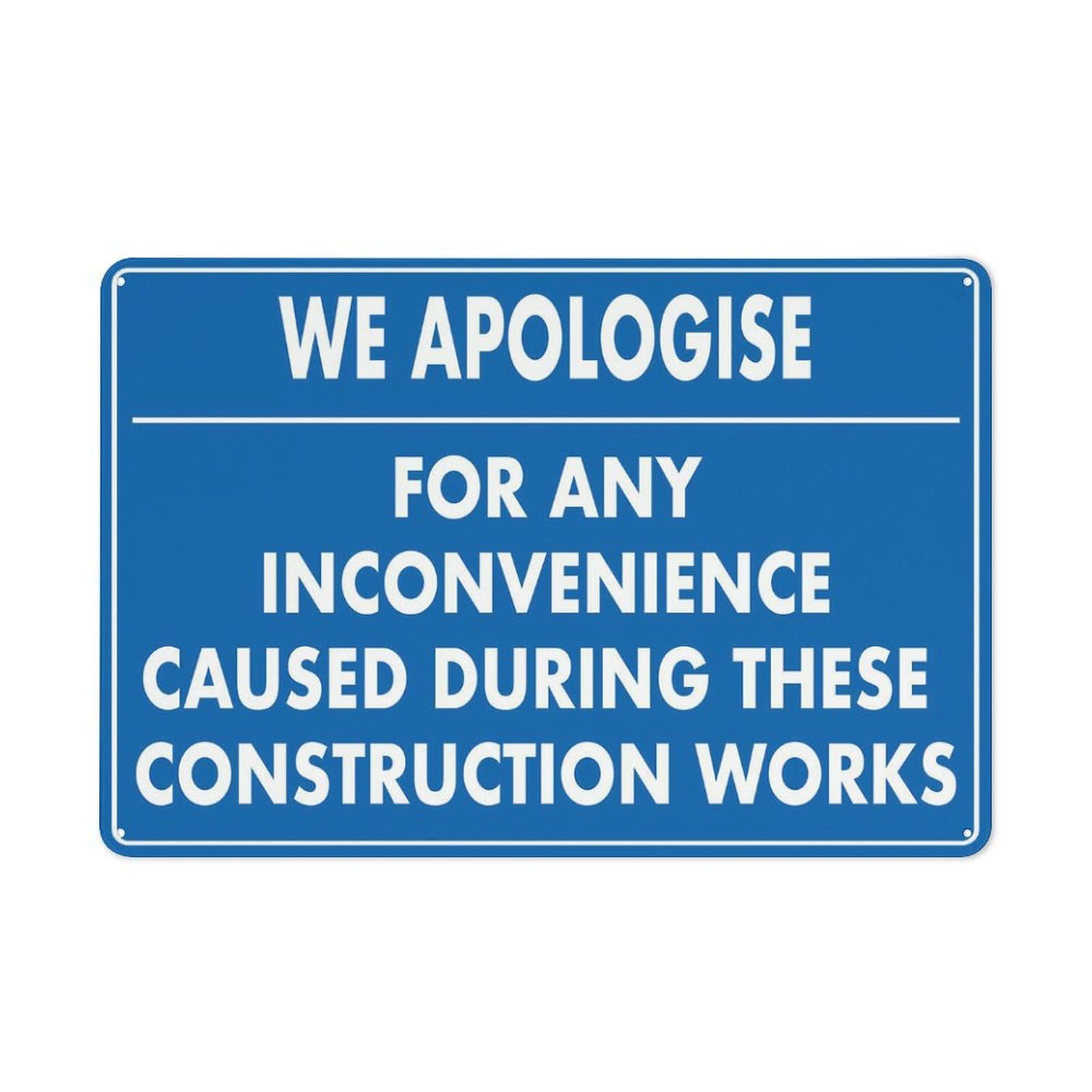 Metal Tin Sign We Apologise For Any Inconvenience Caused During Construction Works Quote Decorative Metal Wall Art Plaque For Home Living Room Bedroom Farmhouse Patio Rustic Wall Decor 12x16 Inch