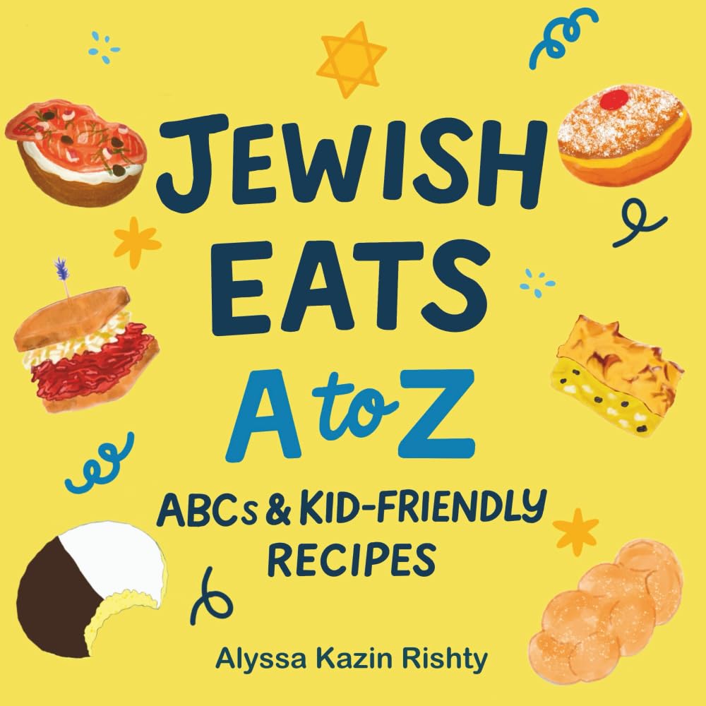 Jewish Eats A to Z: ABCs & Kid-Friendly Recipes
