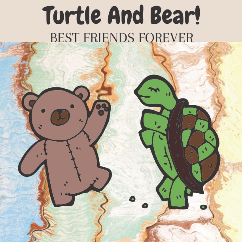 Turtle And Bear!: Best Friends Forever