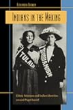 Indians in the Making: Ethnic Relations and Indian Identities around Puget Sound (American Crossroads)