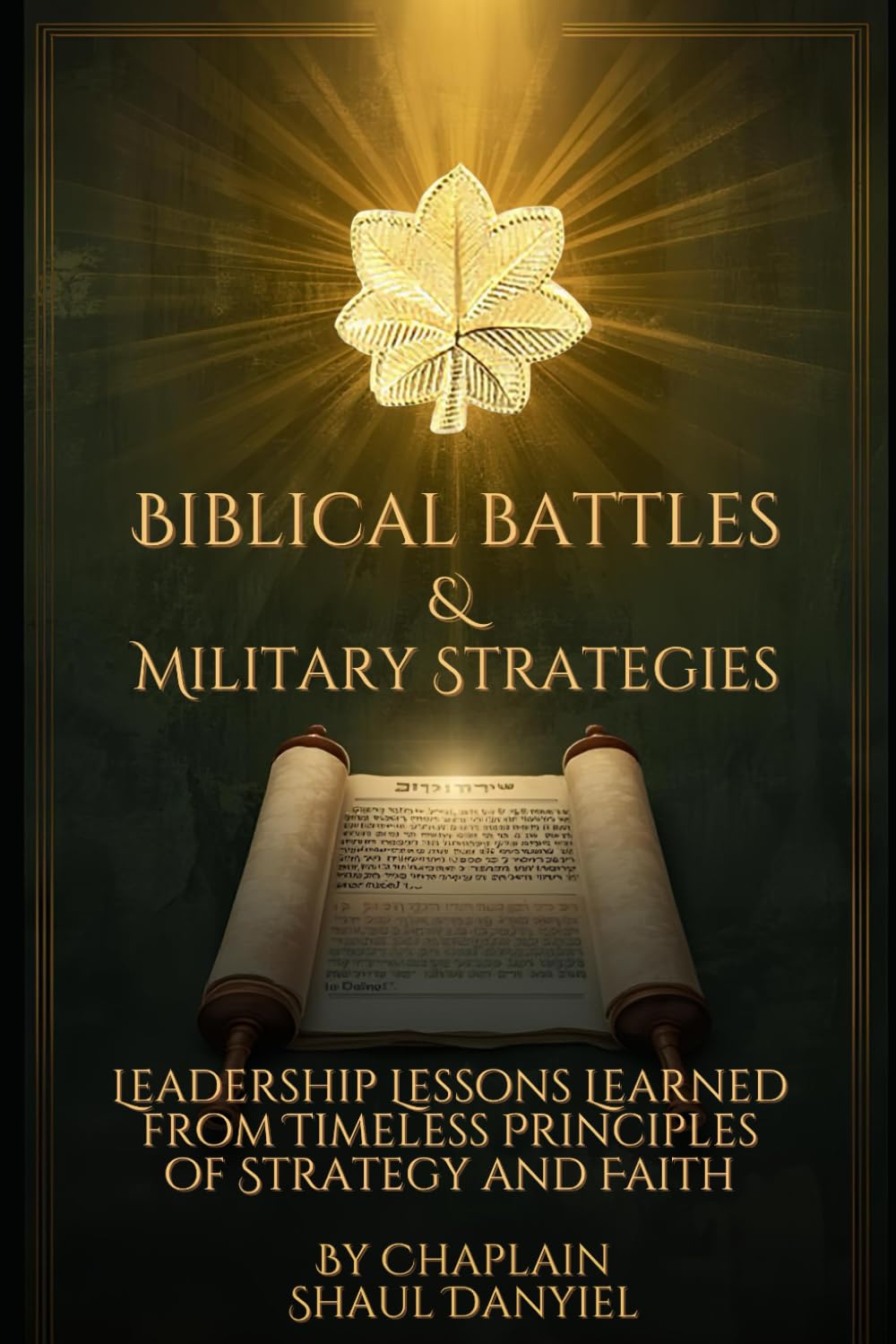 Biblical Battles & Military Strategies: Leadership Lessons Learned from Timeless Principles of Strategy and Faith
