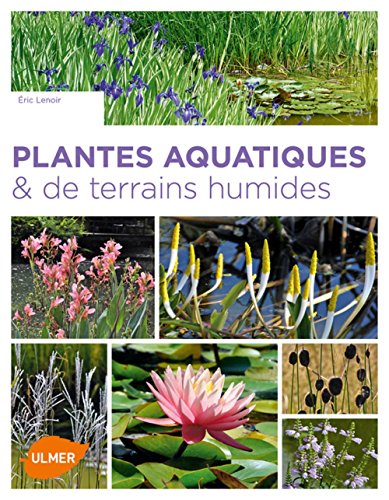 Télécharger Plantes aquatiques & de terrains humides PDF Ebook En Ligne