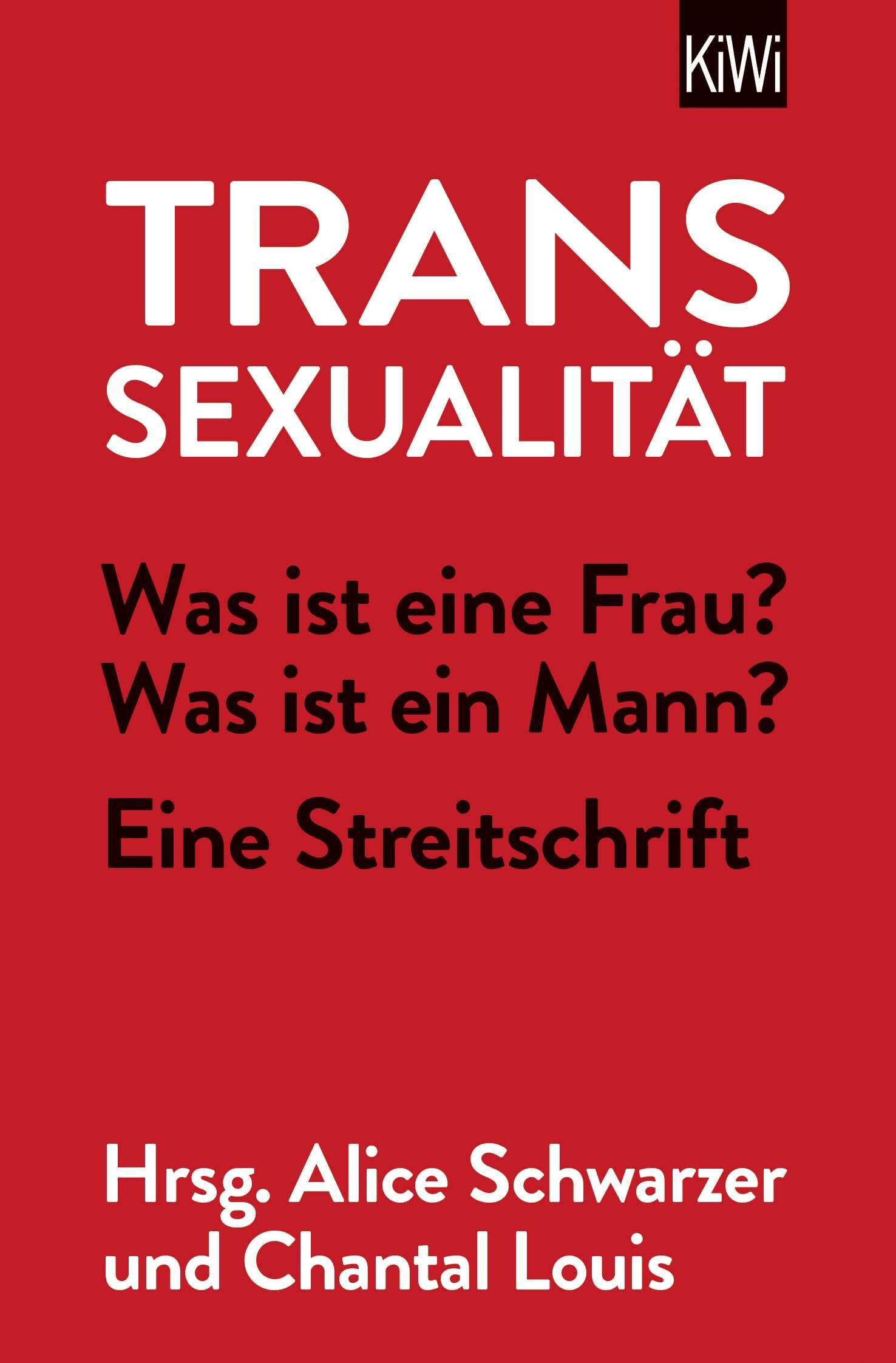 Transsexualität: Was ist eine Frau? Was ist ein Mann? - Eine Streitschrift