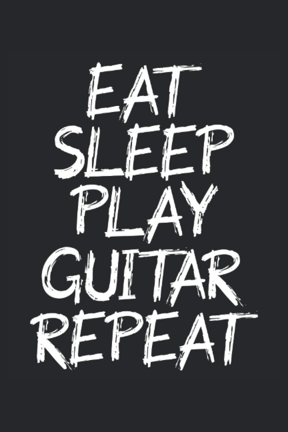 eat sleep play guitar repeat Guitar notebook |: sketchbook with 120 pages lined, notebook lined, notebook ruled, Notebook, drawing book, 120 pages softcover (6x9 inch)