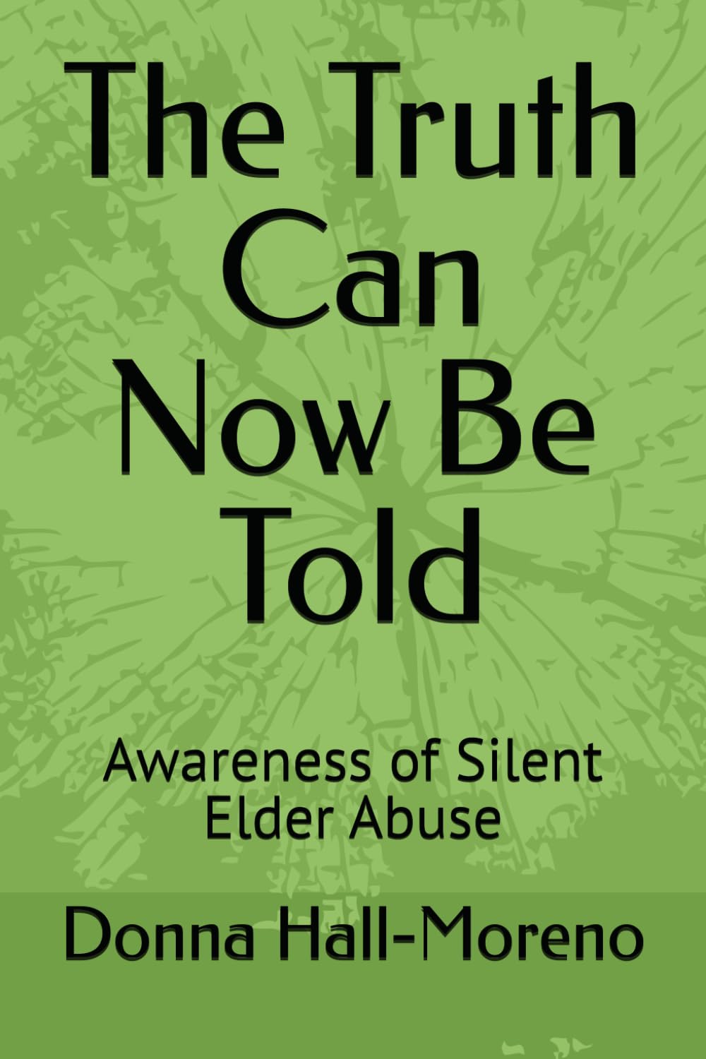 The Truth Can Now Be Told: Awareness of Silent Elder Abuse