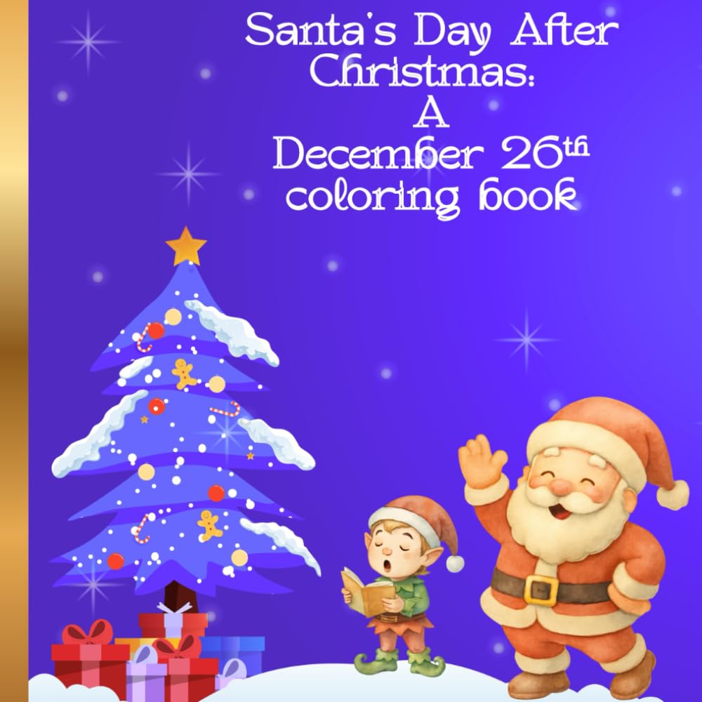 Santa’s Day After Christmas: A December 26th coloring book