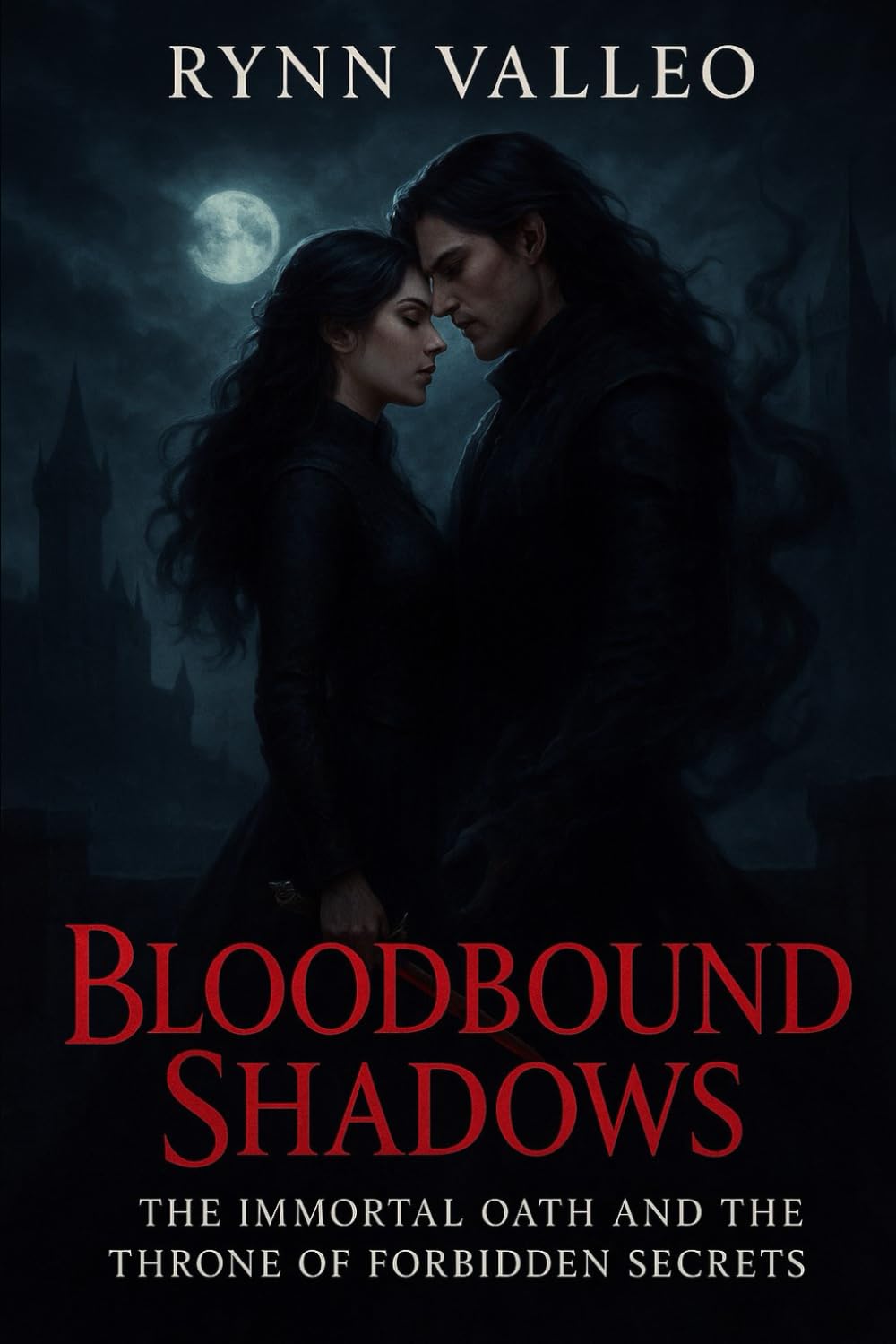 Bloodbound Shadows:: The Immortal Oath and the Throne of Forbidden Secrets