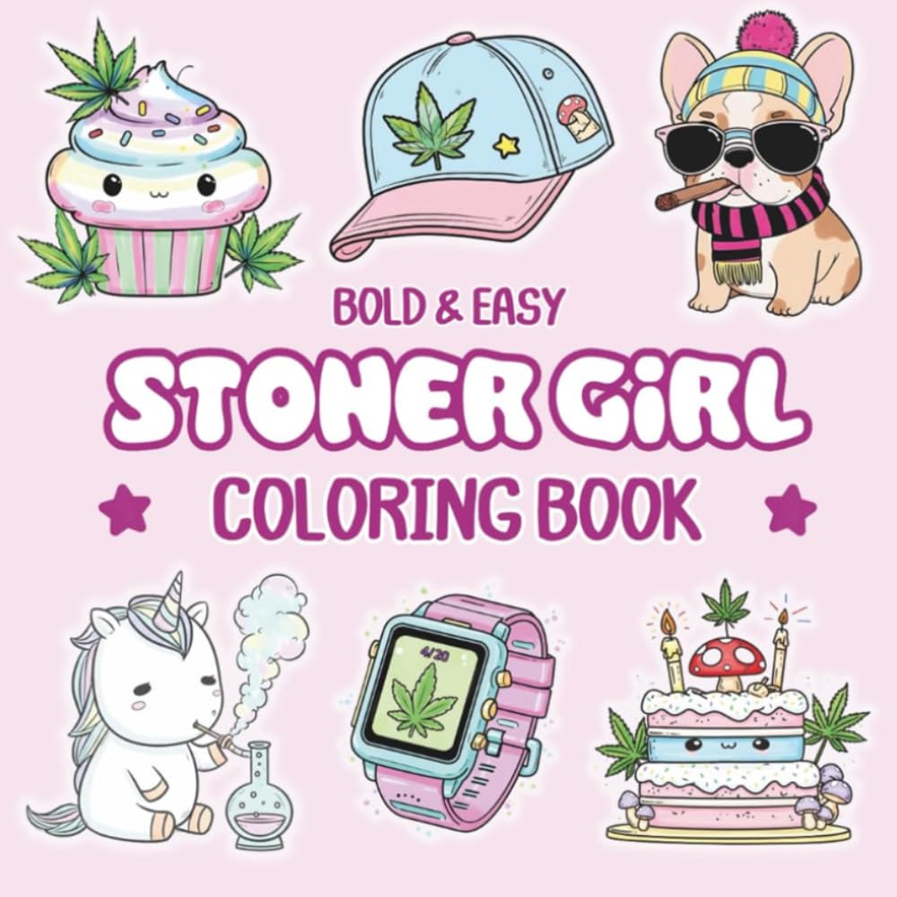 Stoner Girl Bold and Easy Coloring Book:: 41+ [NEW] Trippy & Groovy Psychedelic Cannabis Designs Featuring Funny Stoner Quotes for Weed-Loving Adults for Stress Relief