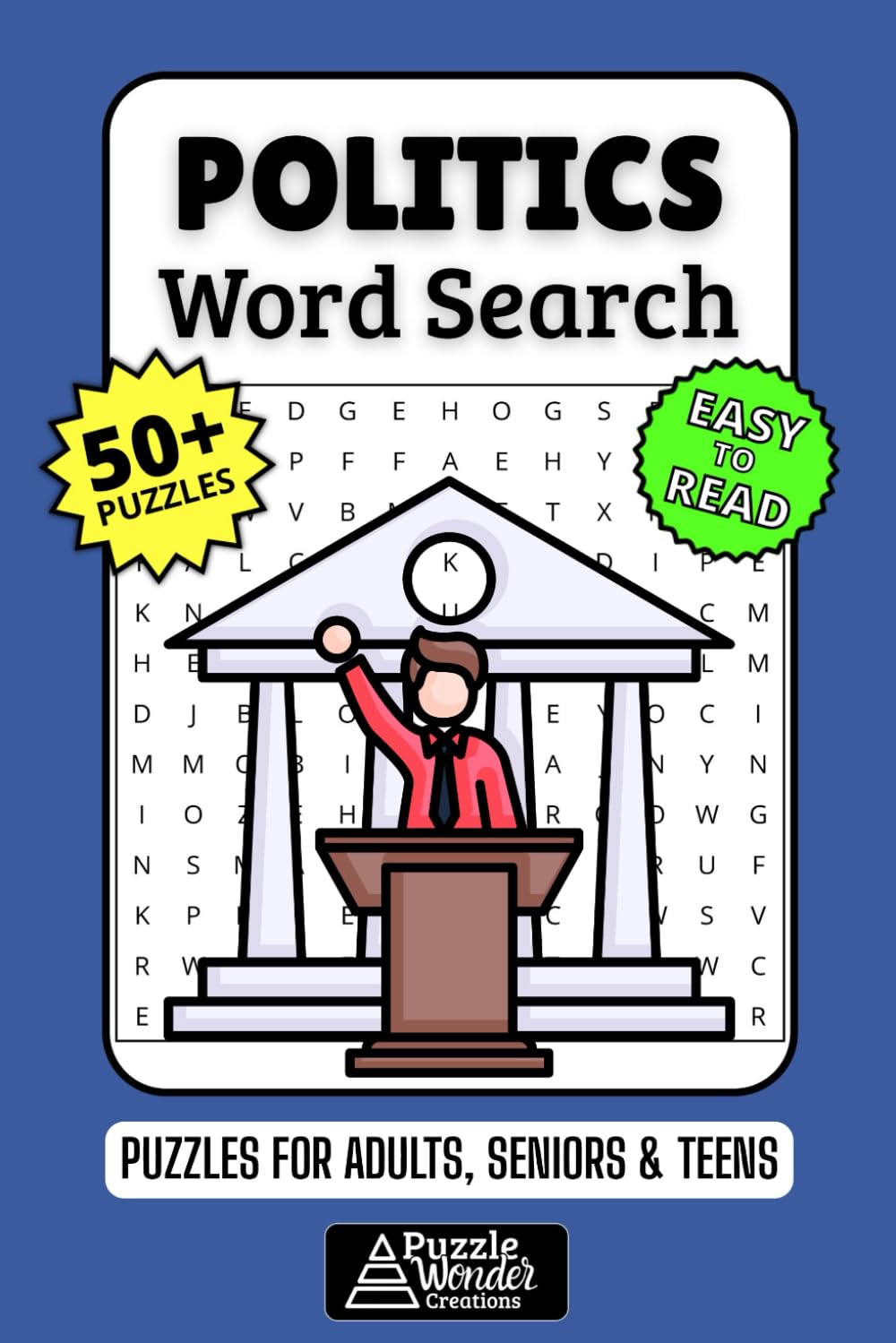 Politics Word Search Puzzle Book: 50+ Fun & Easy-to-Read Puzzles Exploring Government, Elections & Civic Duty, Gift for Political Junkies & Students, Adults, Seniors & Teens