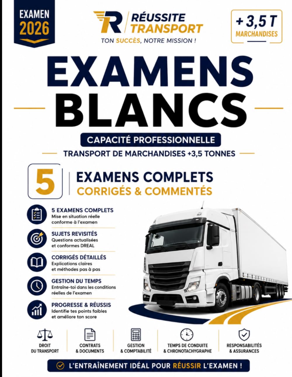 Examens Blancs Capacité de transport - Préparation intensive Examen 2026: 5 examens complets corrigés et commentés — Réglementation, gestion, ... +3,5 T (Les Cahiers Réussite Transport)
