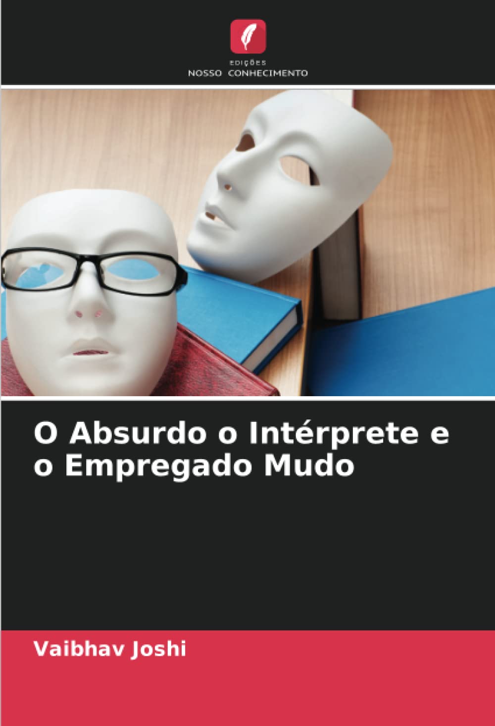 O Absurdo o Intérprete e o Empregado Mudo (Portuguese Edition)