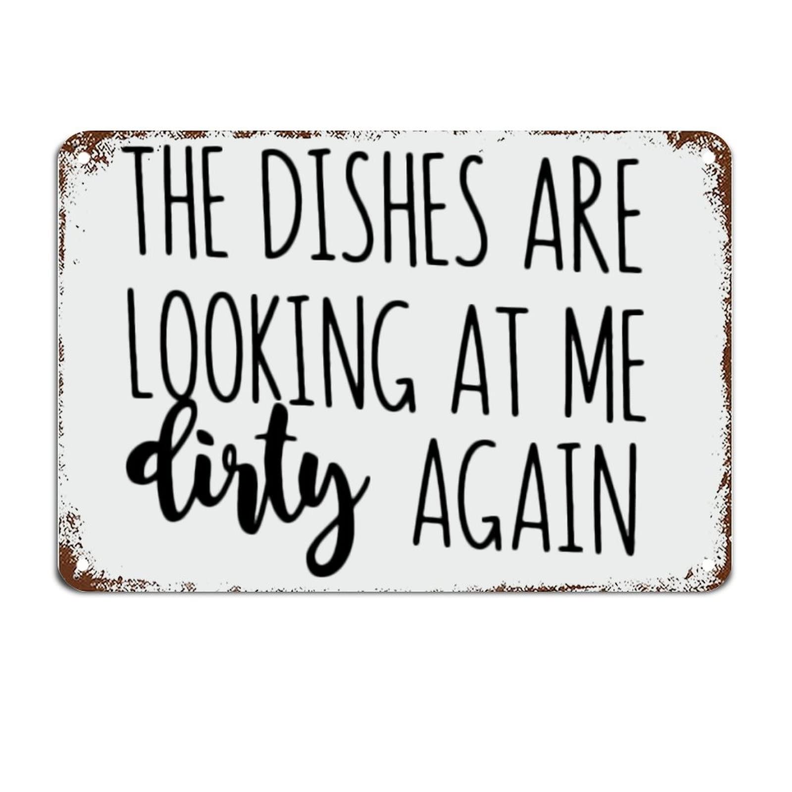peiyeety The Dishes are Looking at Me Dirty Again; Kitchen Sign; Dirty Dishes Metal Sign Motivational Wall Art Rustic Wall Decorations for Living Room Kitchen Wall Hanger Retro Decoration Sign 8"x12"