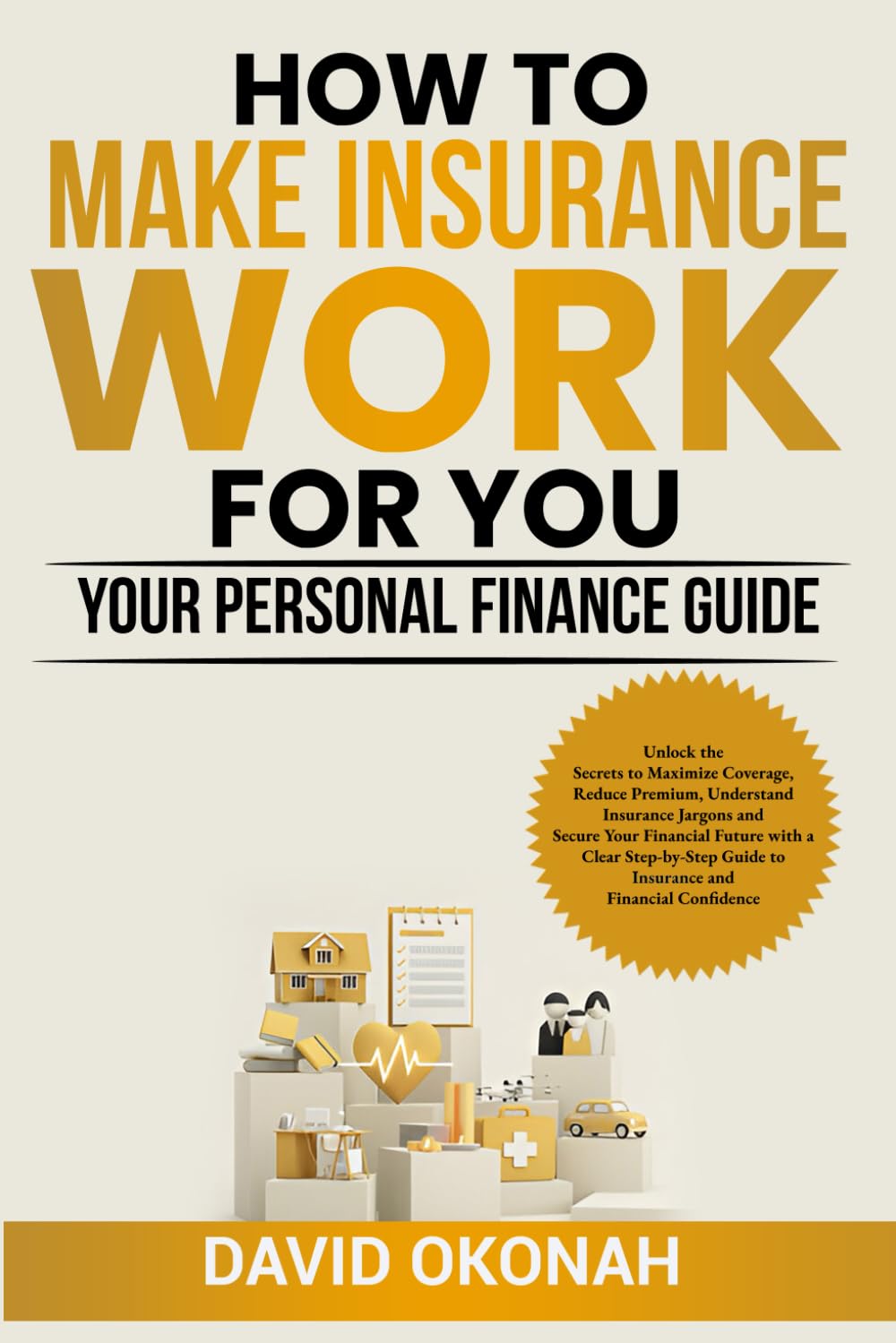 How to Make Insurance Work for you: Your Personal Finance Guide