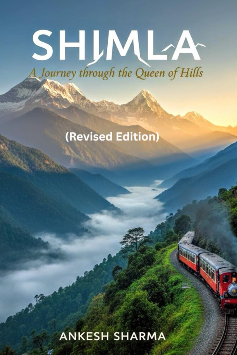 SHIMLA “A JOURNEY THROUGH THE QUEEN OF HILLS” (Revised Edition)