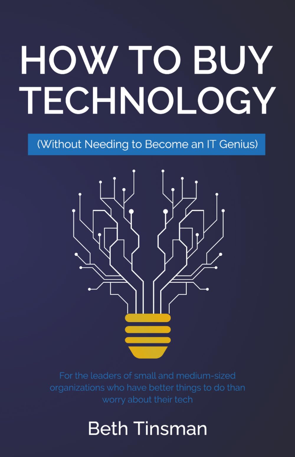 How to Buy Technology: Without Needing to Become an IT Genius