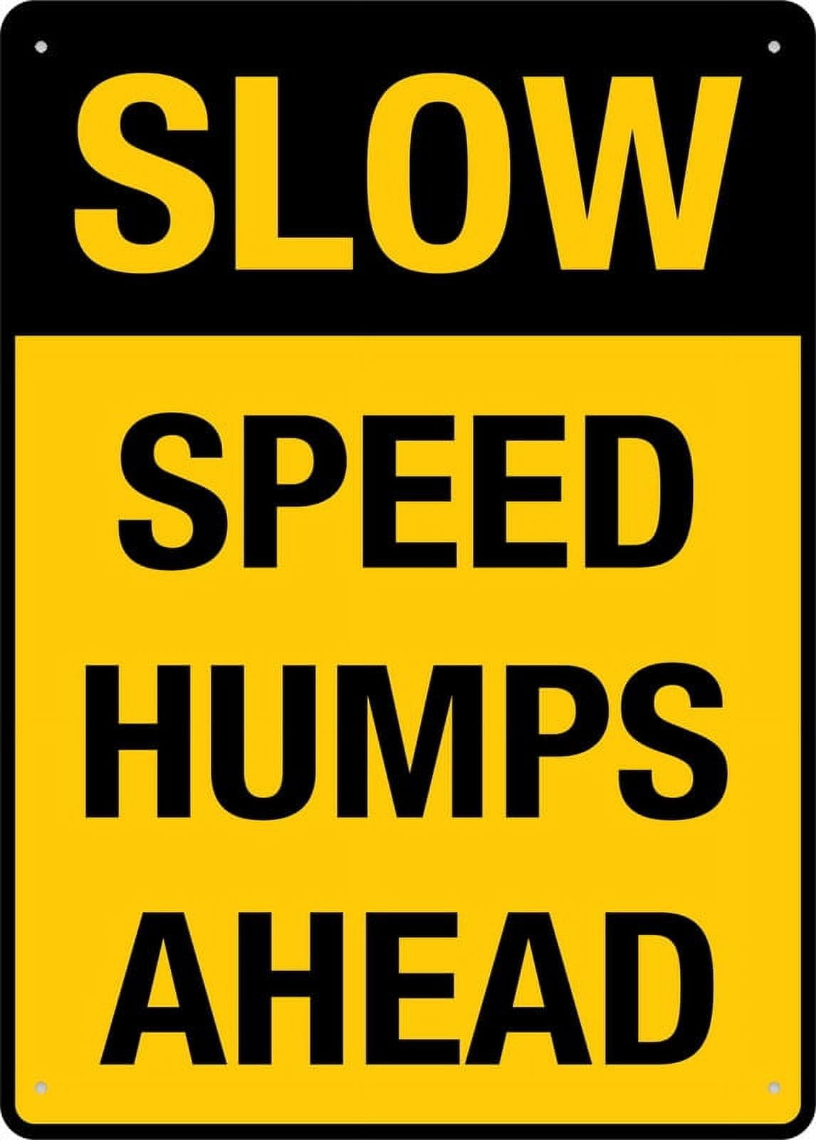 Peiyeety A10 Slow Speed Humps Ahead Sign Metal Signs 12X16 Inches Rust Free Aluminum,Uv Ink Printing,Durable/Weatherproof Outdoor For Home