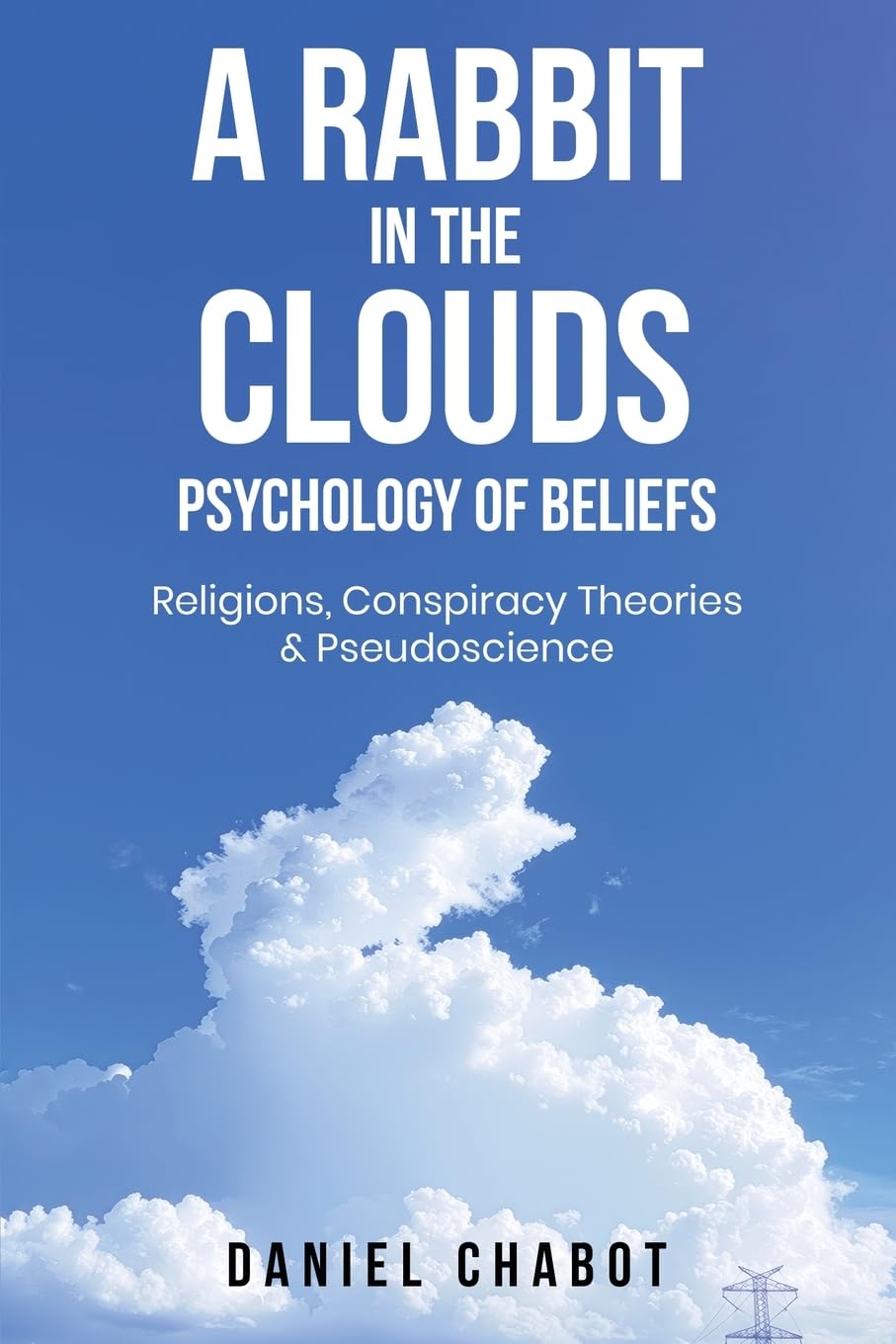 A Rabbit In The Clouds: Psychology Of Beliefs