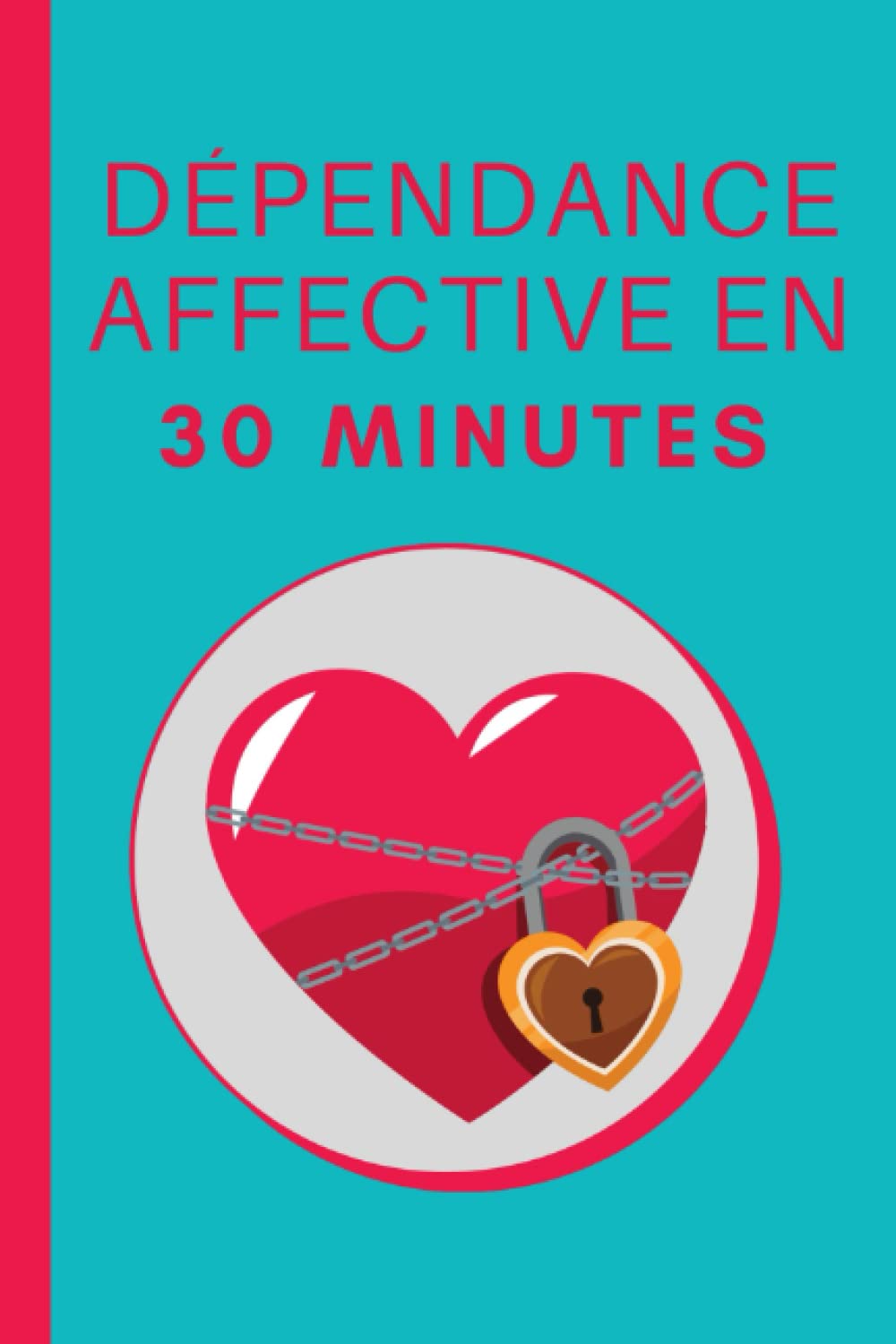 Vaincre La Dependance Affective En 21 Jours