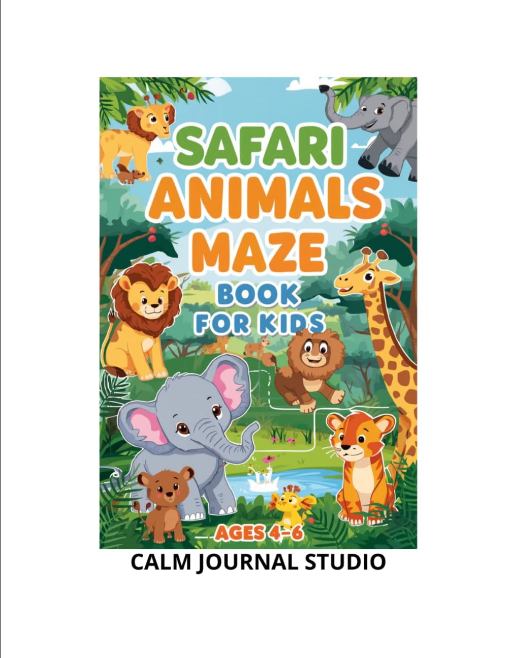 Safari Animals Maze Book for Kids Ages 4–6: Fun and Easy Safari Animal Mazes for Kids
