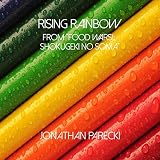 Rising Rainbow (From 'Food Wars: Shokugeki no Soma')