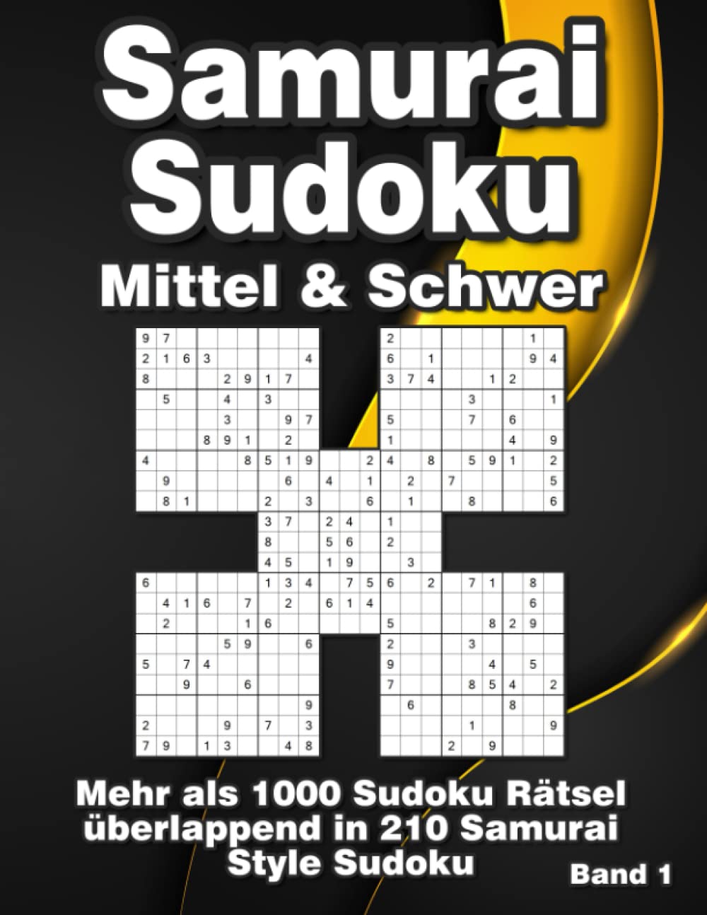 Samurai Sudoku für Erwachsene und clevere Kinder: Sudoku Rätsel in Mittel & Schwer mit 1000 überlappenden Rastern in 210 Samurai Sudoku