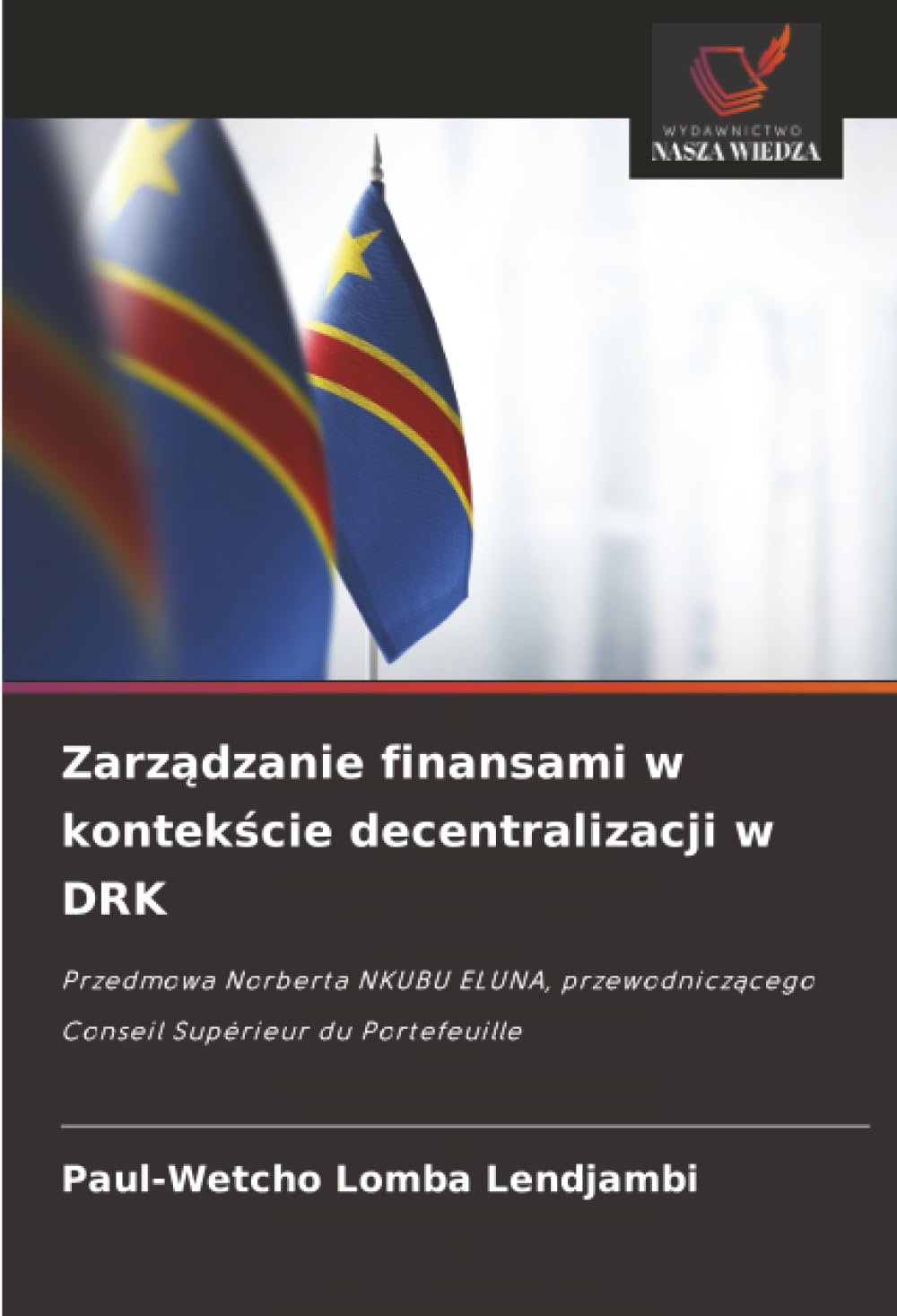 Zarządzanie finansami w kontekście decentralizacji w DRK: Przedmowa Norberta NKUBU ELUNA, przewodniczącego Conseil Supérieur du Portefeuille