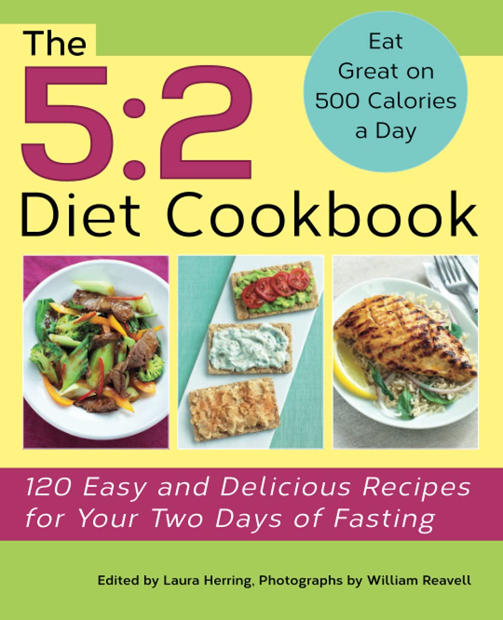 The 5:2 Diet Cookbook: 120 Easy and Delicious Recipes for Your Two Days of Fasting