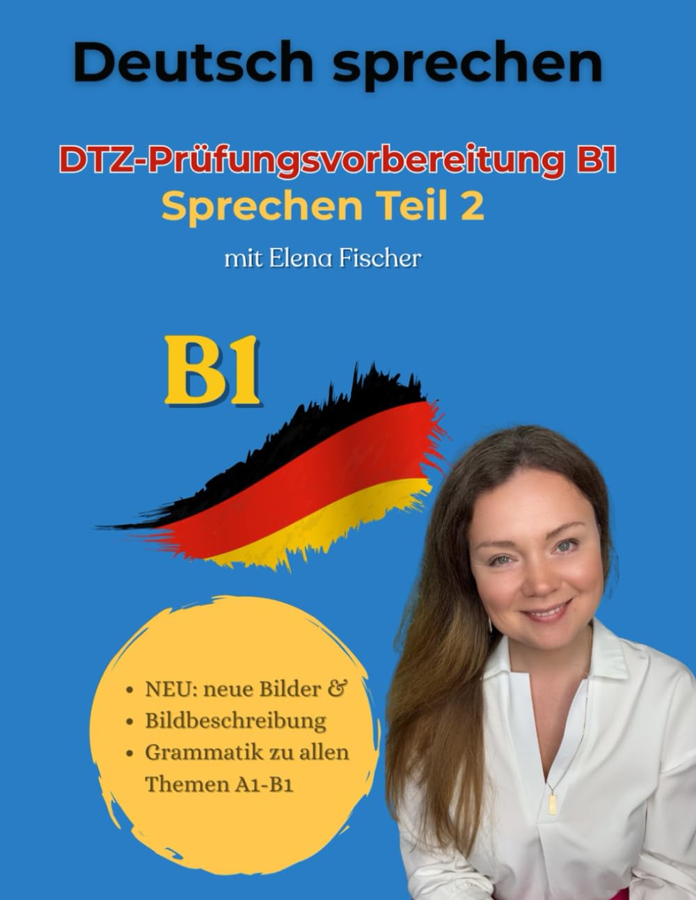 Deutsch Sprechen Prüfungsvorbereitung B1: DTZ-Prüfung Sprechen Teil 2: 1