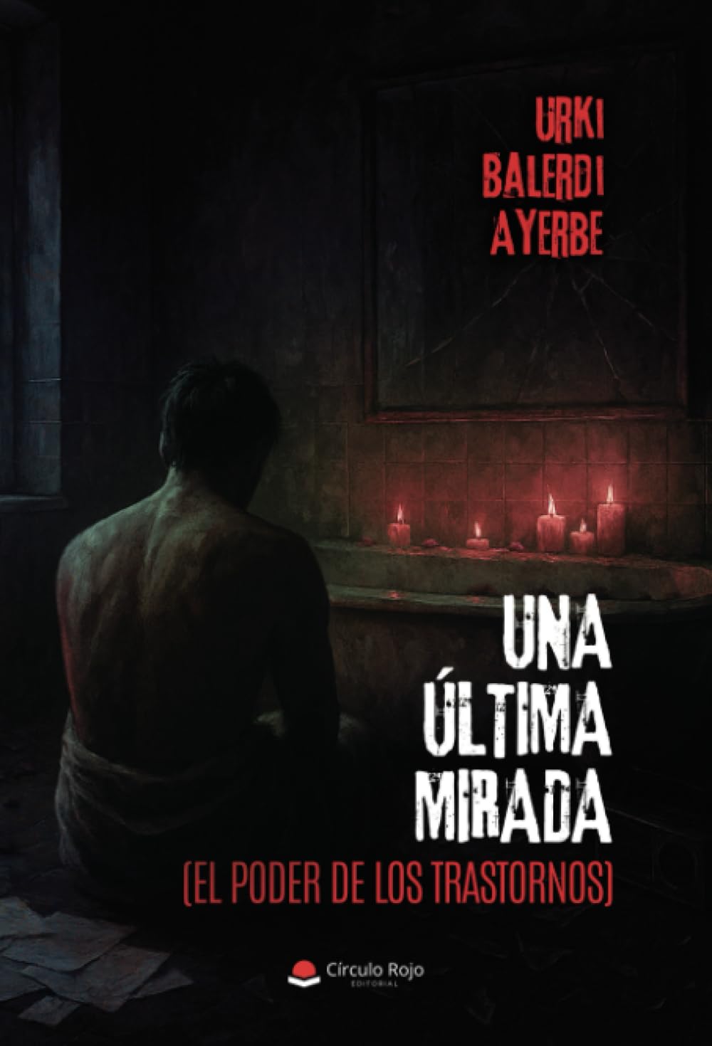 UNA ÚLTIMA MIRADA (El poder de los trastornos)