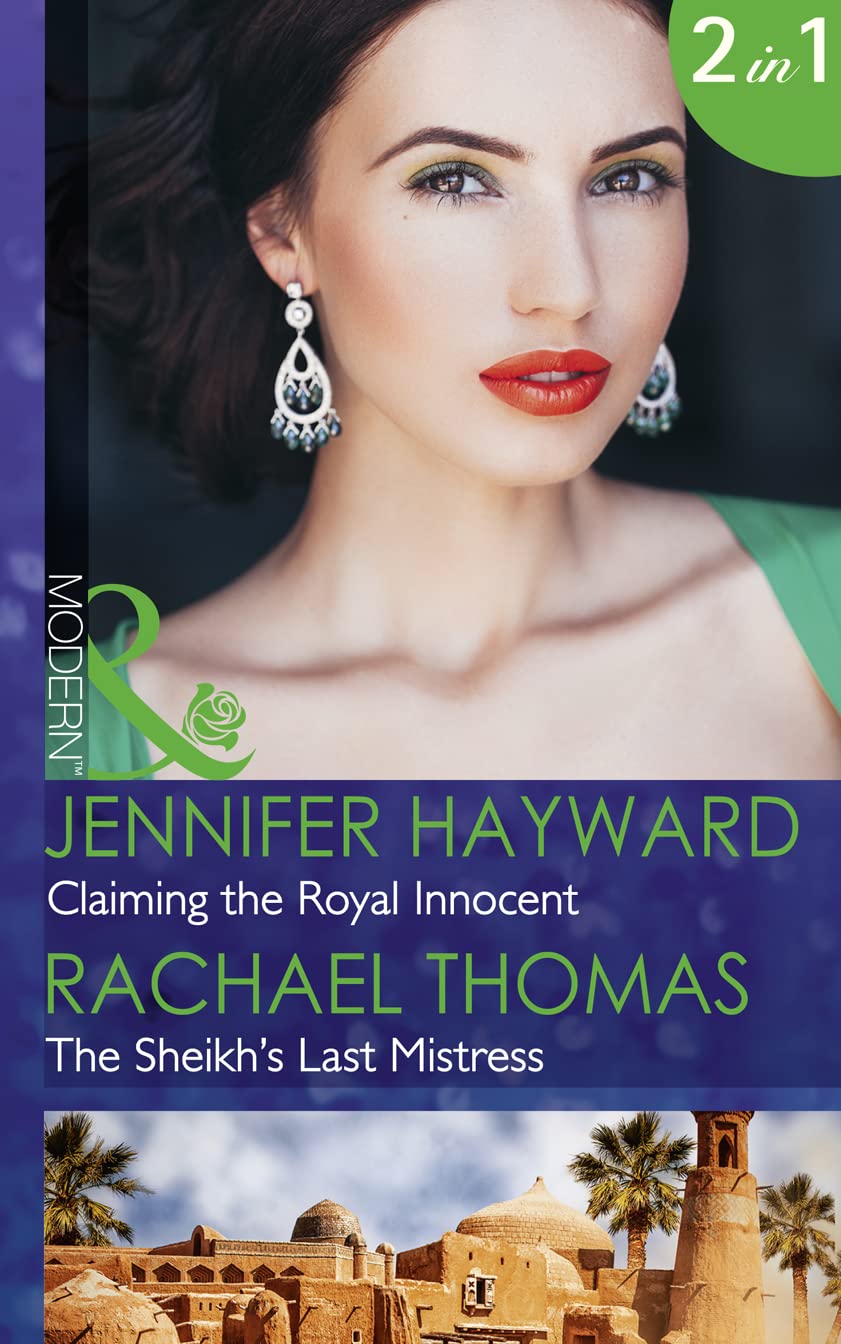 Claiming The Royal Innocent: Claiming the Royal Innocent / The Sheikh's Last Mistress (Mills & Boon Modern) (Kingdoms & Crowns, Book 2)