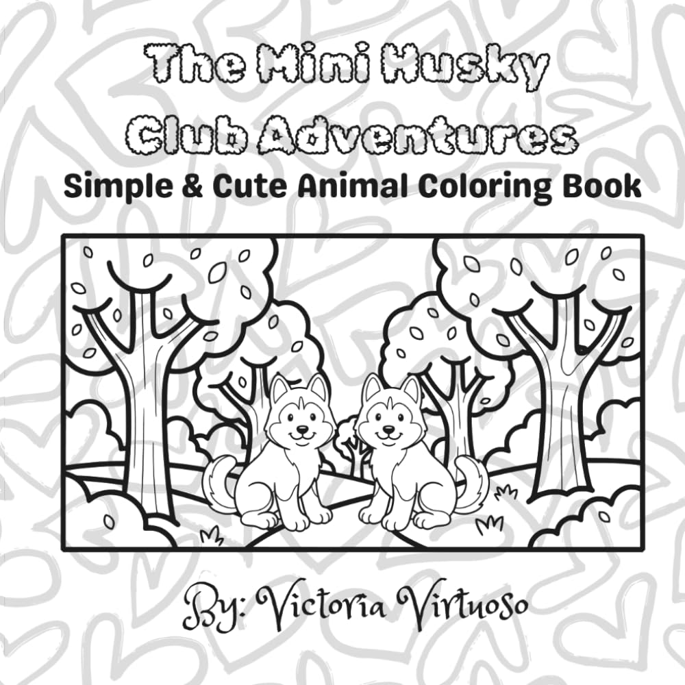 The Mini Husky Club Adventures: Simple & Cute Animal Colouring Book