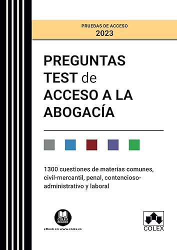 Preguntas test de Acceso a la abogacía: 1300 cuestiones de materias comunes, civil-mercantil, penal, contencioso-administrativo y laboral