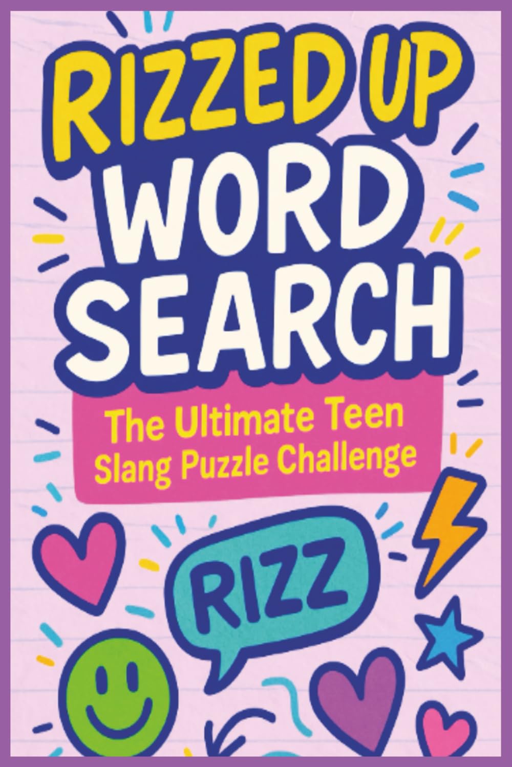 Rizzed Up Word Search: The Ultimate Teen Slang Puzzle Challenge. Perfect Gift for Tweens and Teens.