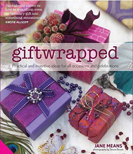(Giftwrapped: Practical and Inventive Ideas for All Occasions and Celebrations) [By: Means, Jane] [Nov, 2014]