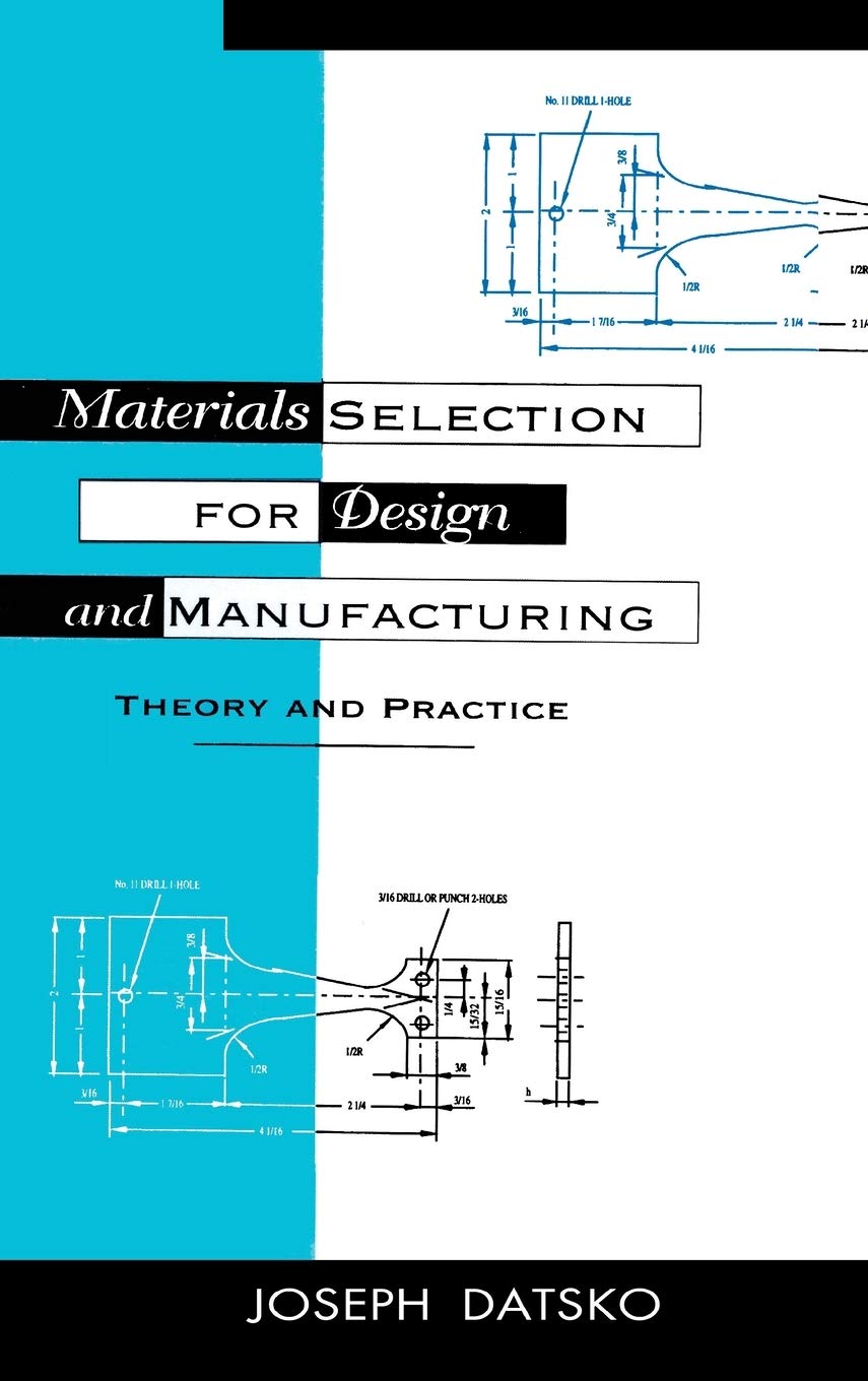 Materials Selection for Design and Manufacturing: Theory and Practice