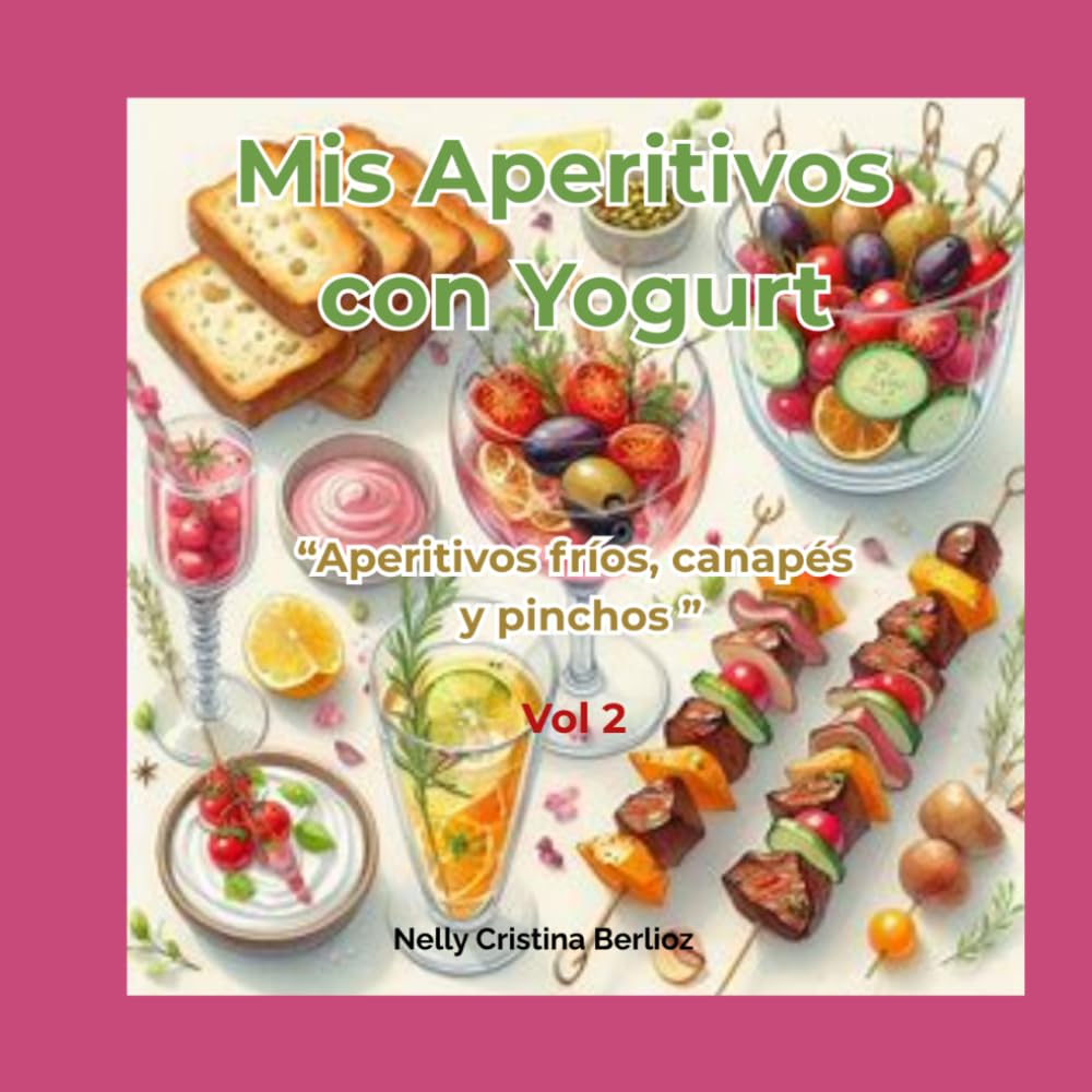 Mis Aperitivos con Yogurt: “Aperitivos fríos, canapés y pinchos con el toque ligero del yogurt”
