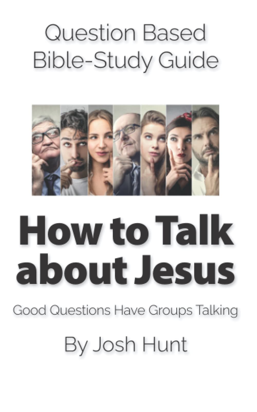 Question Based Bible-Study Guide -- How to Talk about Jesus: Good Questions Have Groups Talking (Good Questions Have Groups Have Talking)