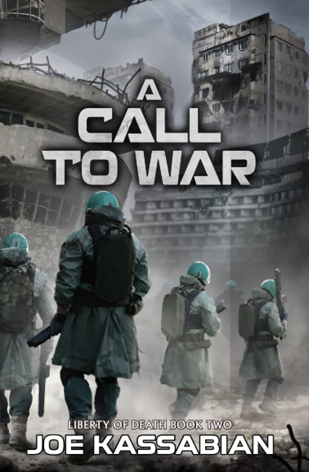 A Call to War: A Military Sci-Fi Series: 2 (Liberty of Death)