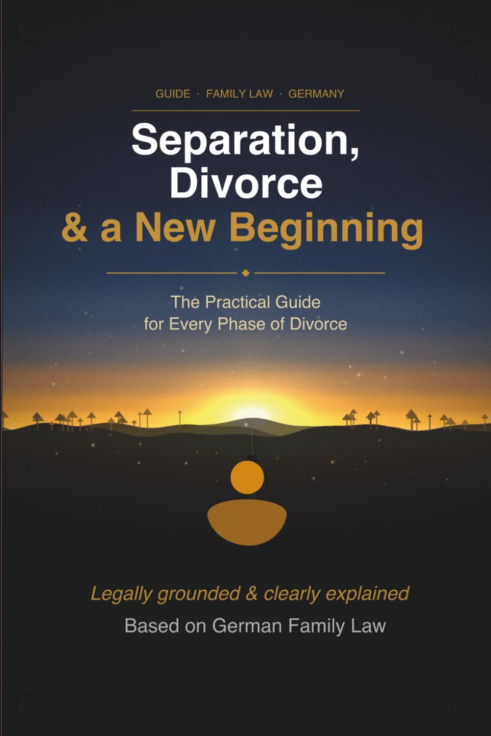 Separation, Divorce & a New Beginning: Practical Guide to the Legal Process in Germany, Costs, Children with Checklists and Next Steps | 2026 Update